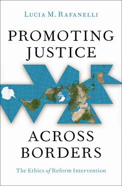 Promoting Justice Across Borders The Ethics of Reform Intervention
