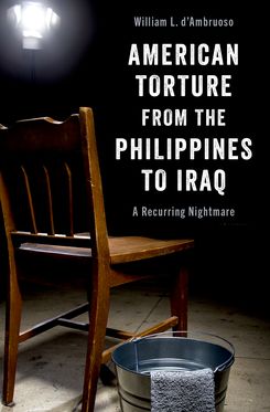 American Torture from the Philippines to Iraq A Recurring Nightmare