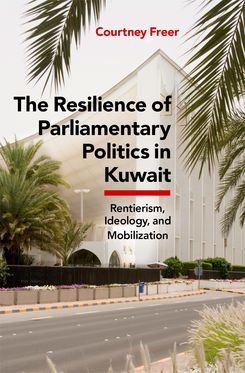 The Resilience of Parliamentary Politics in Kuwait Parliament, Rentierism, an