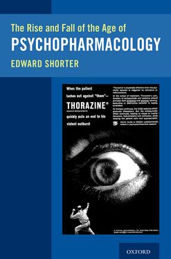 Rise and Fall of the Age of Psychopharmacology, The