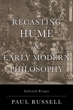 Recasting Hume and Early Modern Philosophy Selected Essays