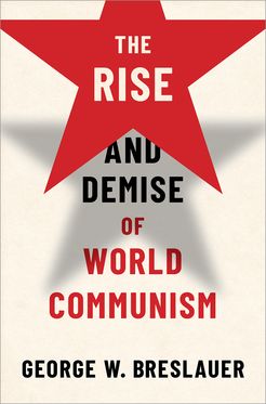 Rise and Demise of World Communism, The
