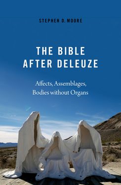 Bible After Deleuze Affects Assemblages Bodies Without Organs, The