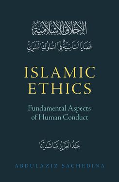 Islamic Ethics Fundamental Aspects of Human Conduct