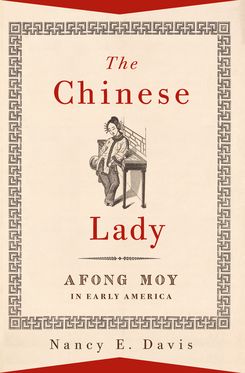 Chinese Lady Afong Moy in Early America, The