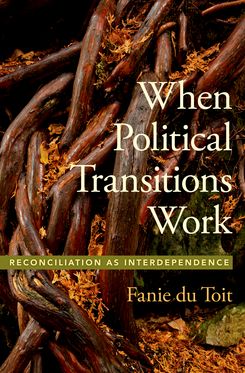 When Political Transitions Work Reconciliation as Interdependence