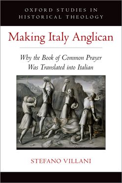 Making Italy Anglican Why the Book of Common Prayer Was Translated into Italian