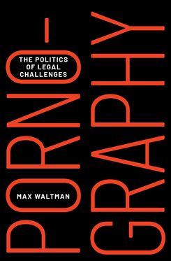 Pornography The Politics of Legal Challenges