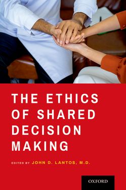 Ethics of Shared Decision Making, The