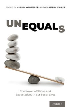 Unequals The Power of Status and Expectations in our Social Lives