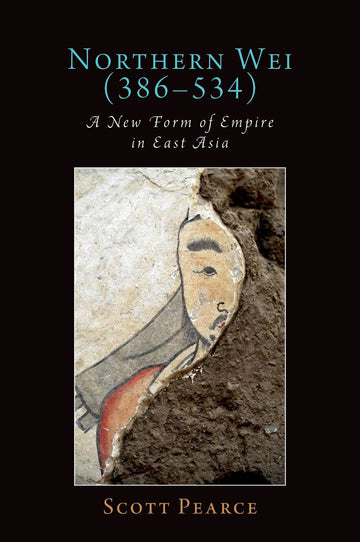 Northern Wei 386-534 A New Form of Empire in East Asia