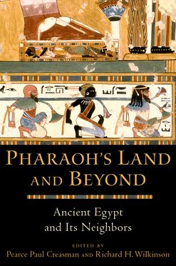 Pharaoh's Land and Beyond Ancient Egypt and Its Neighbors