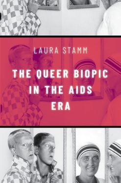 Queer Biopic in the AIDS Era, The