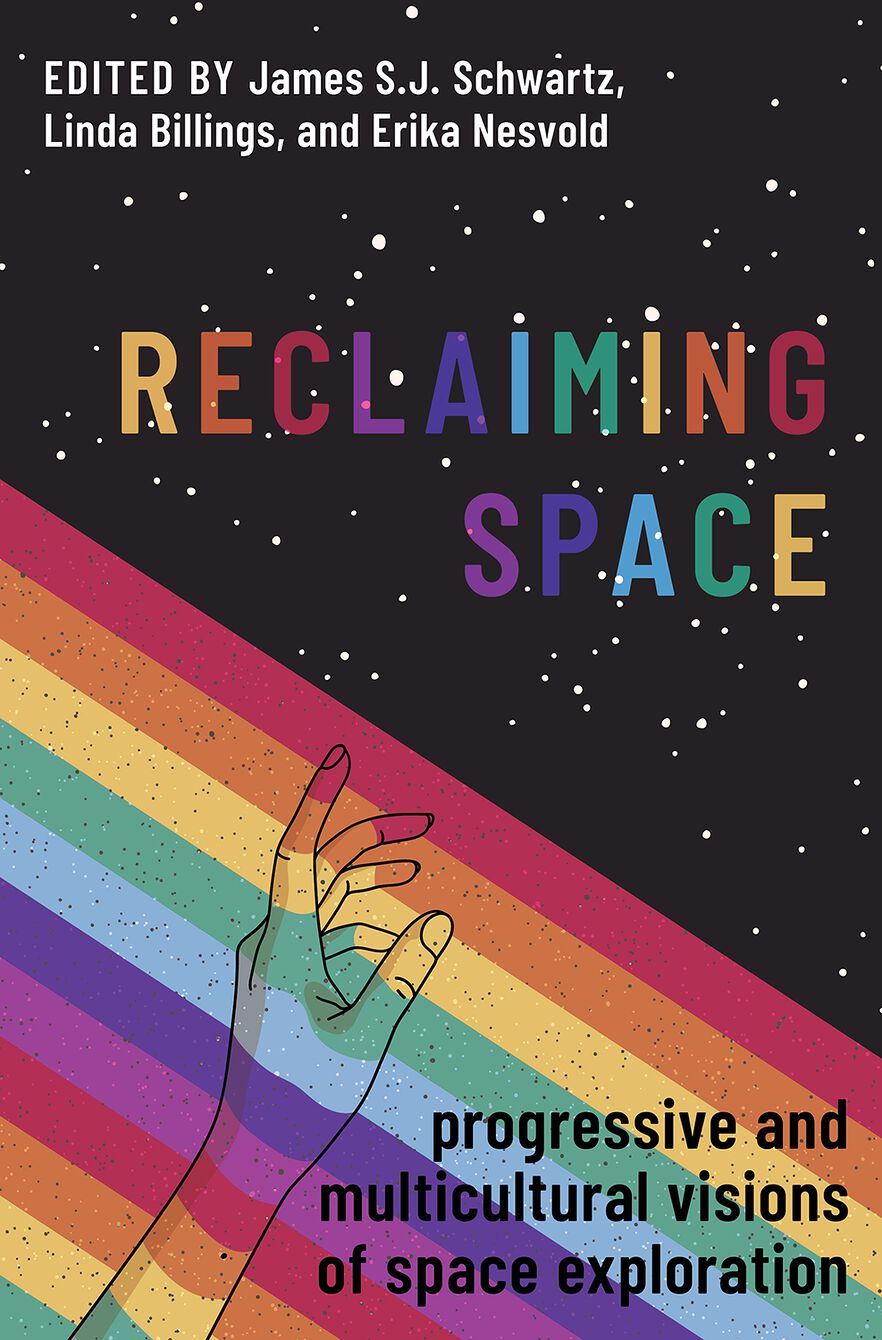 Reclaiming Space Progressive and Multicultural Visions of Space Exploration