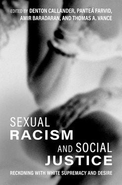 Sexual Racism and Social Justice Reckoning with White Supremacy and Desire