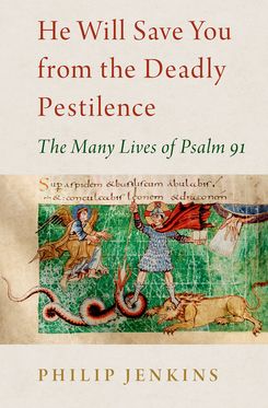 He Will Save You from the Deadly Pestilence The Many Lives of Psalm 91
