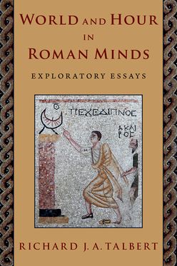 World and Hour in Roman Minds Exploratory Essays