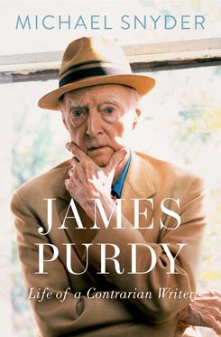 James Purdy: Life of a Contrarian Write