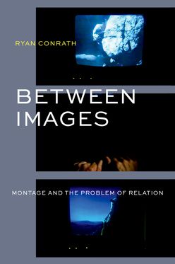 Between Images Montage and the Problem of Relation