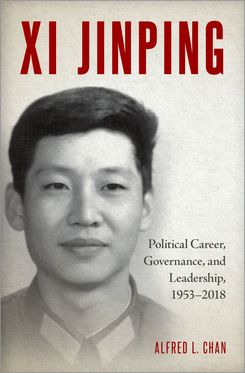Xi Jinping Political Career, Governance, and Leadership, 1953-2018