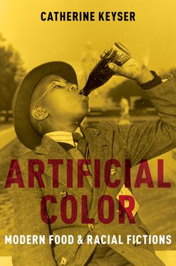 Artificial Color Modern Food and Racial Fictions