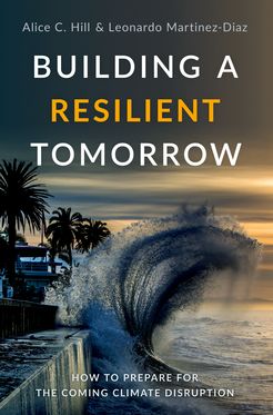 Building a Resilient Tomorrow How to Prepare for the Coming Climate Disruption