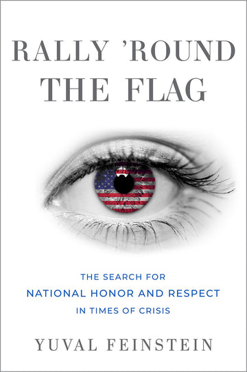 Rally 'round the Flag The Search for National Honor and Respect in Times of Cris