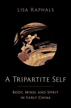 Tripartite Self Mind Body and Spirit in Early China, A