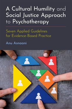 A Cultural Humility & Social Justice Approach to Psychotherapy Seven Applied Gui