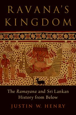 Ravana's Kingdom The Ramayana and Sri Lankan History from Below