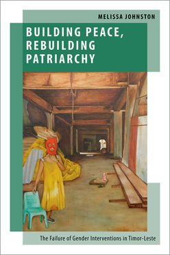 Building Peace, Rebuilding Patriarchy The Failure of Gender Interventions in T