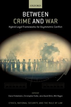Between Crime and War Hybrid Legal Frameworks for Asymmetric Conflict