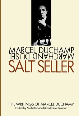 Salt Seller The Writings of Marcel Duchamp
