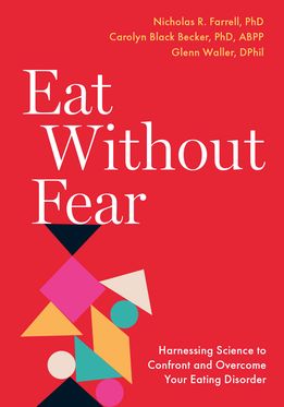Eat Without Fear Harnessing Science to Confront & Overcome Your Eating Disorder