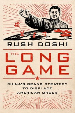 Long Game China's Grand Strategy to Displace American Order, The