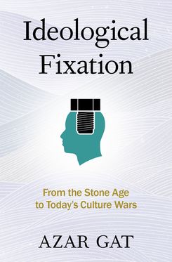 Ideological Fixation From the Stone Age to Today's Culture Wars