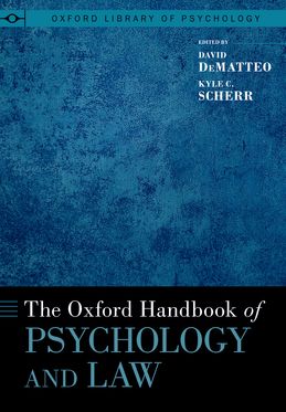 Oxford Handbook of Psychology and Law, The