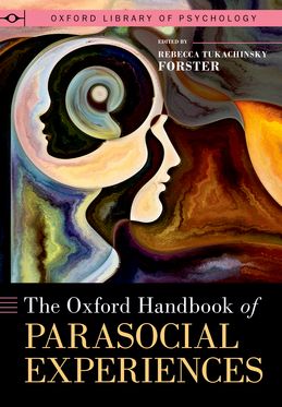 Oxford Handbook of Parasocial Experiences, The