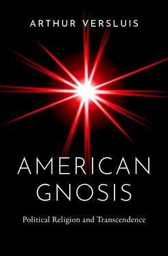 American Gnosis Political Religion and Transcendence
