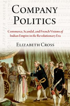 Company Politics Commerce, Sc&al, & French Visions of Indian Empire in the Rev
