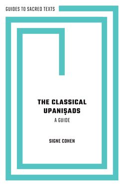 The Classical Upani.sads A Guide