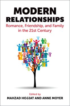 Modern Relationships Romance, Friendship, and Family in the 21st Century