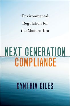 Next Generation Compliance Environmental Regulation for the Modern Era