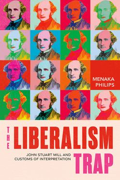 The Liberalism Trap John Stuart Mill and Customs of Interpretation