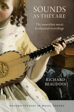 Sounds as They Are The unwritten music in classical recordings