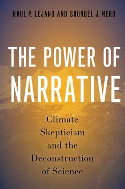 The Power of Narrative Climate Skepticism and the Deconstruction of Science