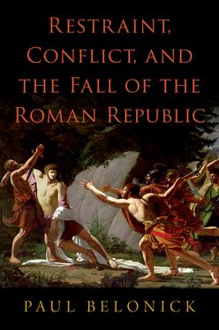 Restraint Conflict and the Fall of the Roman Republic