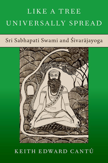Like a Tree Universally Spread Sri Sabhapati Swami and 'Sivar=ajayoga