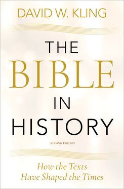 The Bible in History How the Texts Have Shaped the Times