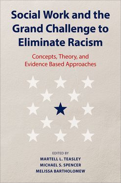 Social Work and the Grand Challenge of Ending Racism Concepts, Theory, and Evi